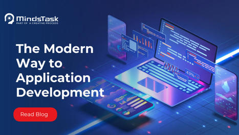 The Modern Way to Application Development | Minds Task Technologies | Scoop.it