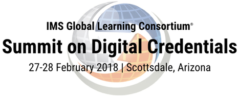 Digital Credentials Summit 2018 | IMS Global Learning Consortium | Digital Badges and Alternate Credentialling in Education | Scoop.it