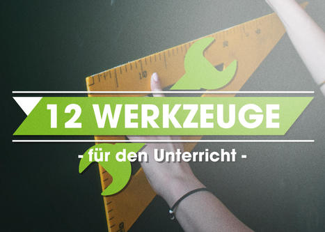 Tipps & Tools für den Unterricht: 12 spannende Werkzeuge für eure Klasse | Informatik & Robotik in der Schule | Scoop.it