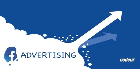 Facebook Ad : 6 conseils pour réussir votre campagne | Outils de Marketing Digital | Scoop.it
