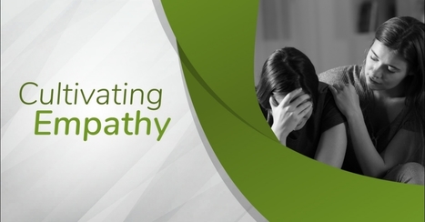 Cultivating Empathy | Teaching Empathy | Scoop.it