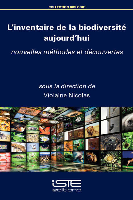 L’inventaire de la biodiversité aujourd’hui - ISTE Editions | Biodiversité | Scoop.it