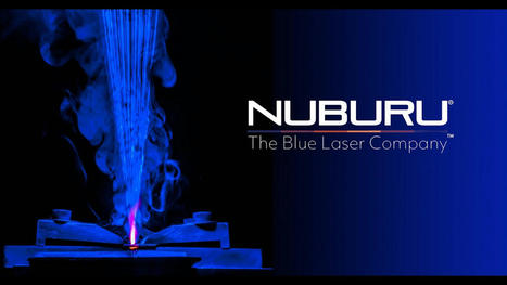 US Air Force Funds Blue Laser Firm NUBURU to Make 100X Speed Metal 3D Printer, NASA gives SBIR | Amazing Science | Scoop.it