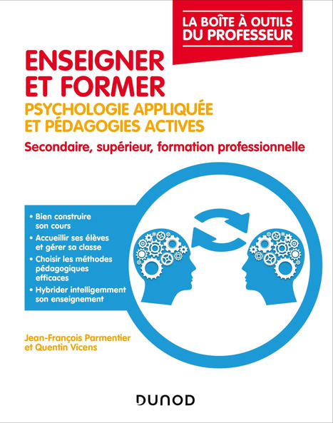 A lire ! Enseigner et former - Secondaire, supérieur, formation professionnelle - Jean-François Parmentier et Quentin Vicens | Formation : Innovations et EdTech | Scoop.it