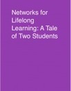 Networks for Lifelong Learning: A Tale of Two Students - via Alan November | Education 2.0 & 3.0 | Scoop.it