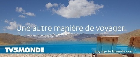 TV5MONDE lance son nouveau site dédié au voyage et au tourisme durable | Ecotourisme | Scoop.it
