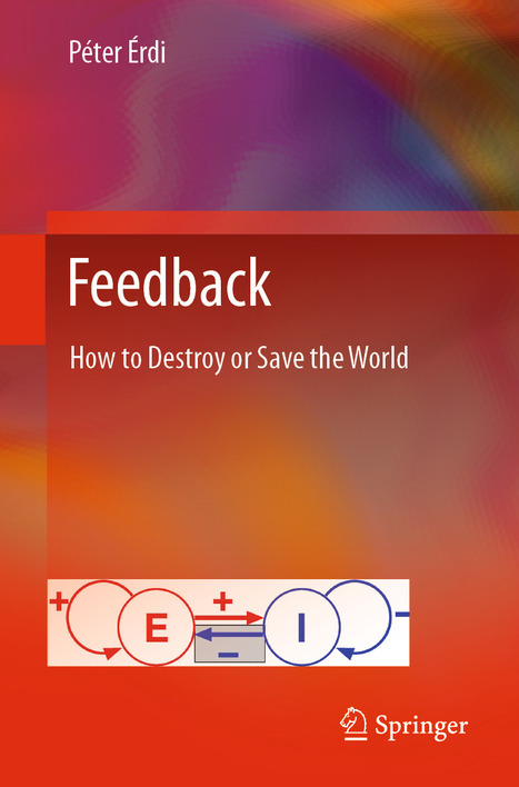 Feedback: How to Destroy or Save the World — Péter Érdi | CxBooks | Scoop.it