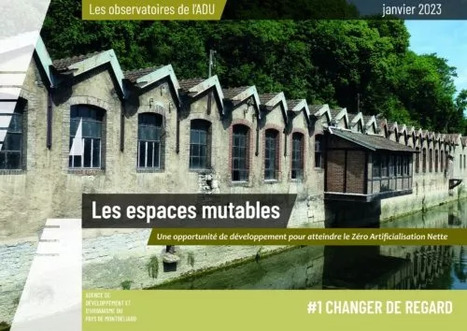 Les observatoires de l'ADU : les espaces mutables, une opportunité de développement pour atteindre le Zéro Artificialisation Nette | ZAN - Zéro artificialisation nette | Scoop.it