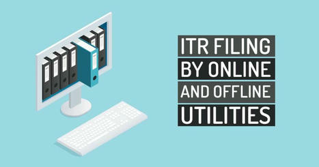 Filing ITR for AY-25 Using Online and Offline Utilities | Tax Professional Blogs | Scoop.it