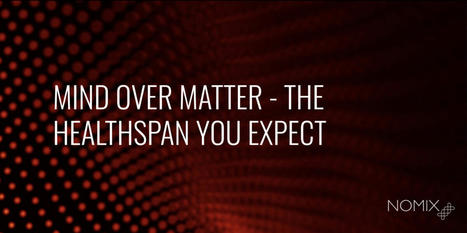 Mind over Matter? The Link Between Expectation and Healthspan | LongevityBluePrintRx | Scoop.it
