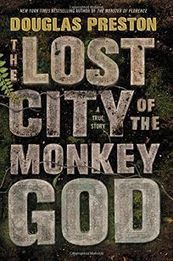 The Lost City of the Monkey God: A True Story, by Douglas Preston | Creative Nonfiction : best titles for teens | Scoop.it