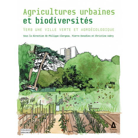 [Livre] Agricultures urbaines et biodiversités : Vers une ville verte et agroécologique | ESPACES VEGETALISES URBAINS | Scoop.it