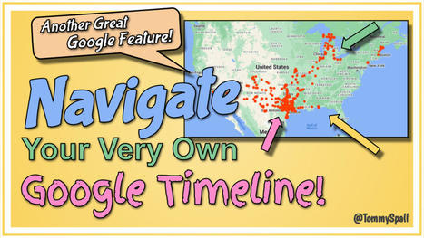 Navigate Your Very Own Google Timeline! | Education 2.0 & 3.0 | Scoop.it