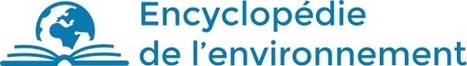 Encyclopédie de l'environnement | EduSource | Scoop.it