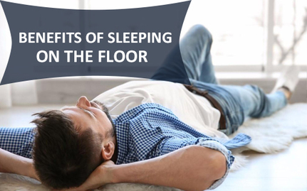 Marvelous Benefits Of Sleeping On The Floor H