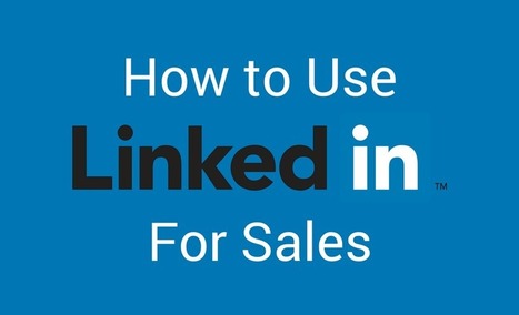 Fundamentals on How To Use LinkedIn For Sales - Engenius | Leveraging LinkedIn for Success | Scoop.it