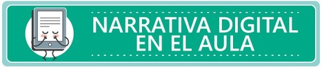 Narrativa Digital en el Aula | TIC & Educaci&oacute;n | Scoop.it