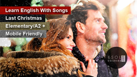 Learn English with Christmas Songs - Last Christmas, by Wham | English Listening Lessons | Scoop.it