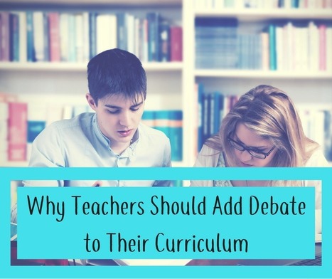 Why Teachers Should Add Debate to Their Curriculum | Daily Magazine | Scoop.it