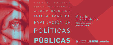 Las Naves premia las mejores iniciativas de evaluación de programas y políticas públicas  | Evaluación de Políticas Públicas - Actualidad y noticias | Scoop.it