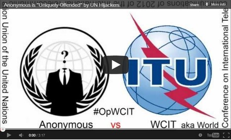 Anonymous Threatens to Destroy UN’s International Telecommunication Union [Video] | ICT Security-Sécurité PC et Internet | Scoop.it