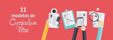 11 Modelos de curriculums vitae + 10 ejemplos + 21 herramientas | TIC-TAC_aal66 | Scoop.it