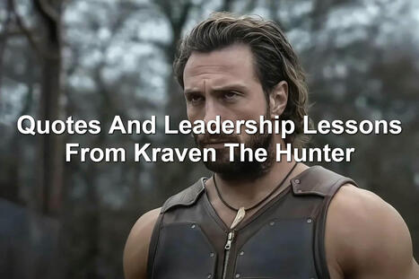 Quotes And Leadership Lessons From Kraven The Hunter | Performance Project | Scoop.it