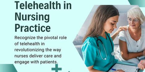 Exploring the Role of Telehealth in Nursing Practice | Digitized Health | Scoop.it