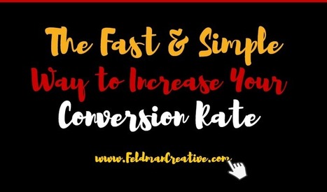 The Fast & Simple Way to Increase Your Conversion Rate | Public Relations & Social Marketing Insight | Scoop.it