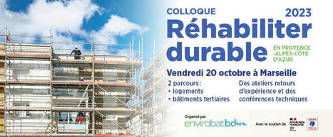 Colloque Réhabiliter Durable | envirobatBDM | Réhabilitation durable | Scoop.it