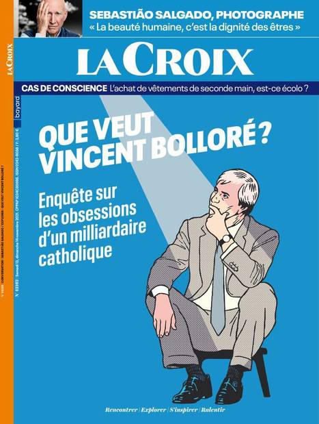 Bolloré: Enquête sur les obsessions d’un milliardaire catholique | DocPresseESJ | Scoop.it