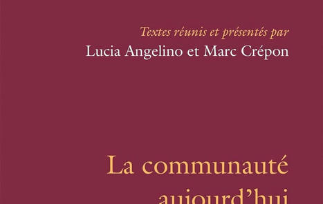 Lucia Angelino, Marc Crepon (dir.) : La communauté aujourd'hui. Autour de Jean-Luc Nancy | Les Livres de Philosophie | Scoop.it