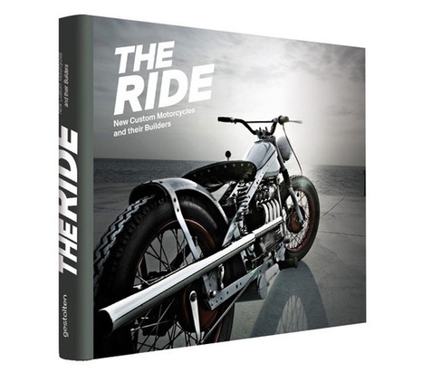 The Ride: New Custom Motorcycles and their Builders - Grease n Gasoline | Cars | Motorcycles | Gadgets | Scoop.it