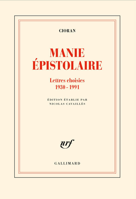 (Parution) Cioran, Manie épistolaire. Lettres choisies,1930-1991 | Poezibao | Scoop.it