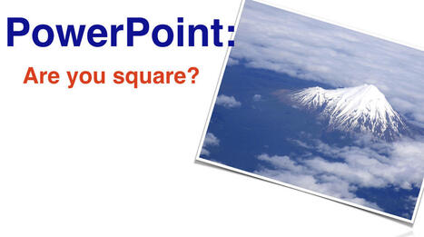 PowerPoint: Are you square? | Digital Learning - beyond eLearning and Blended Learning | Scoop.it
