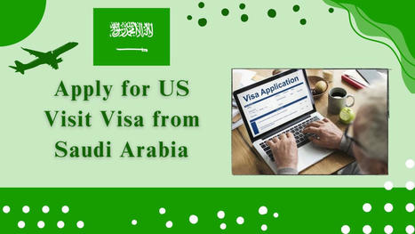 Saudi Arabia Visa for US: A Comprehensive Guide | Zain Ahmad | Scoop.it