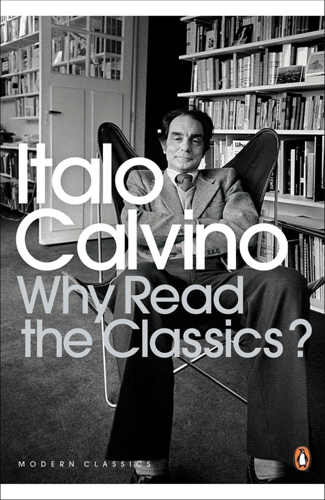 Italo Calvino’s 14 Definitions of What Makes a Classic | Scriveners' Trappings | Scoop.it