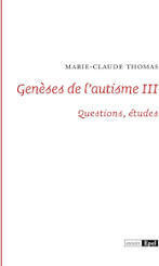 Marie-Claude Thomas : Gen&egrave;ses de l'autisme III - Question, &eacute;tudes | Les Livres de Philosophie | Scoop.it