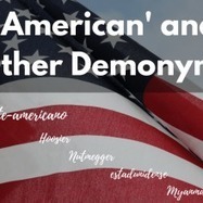 "American" and Other Demonyms | Editorial tips and tools | Scoop.it