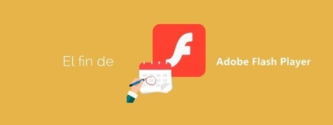 El fin de Adobe Flash Player  | TIC & Educación | Scoop.it