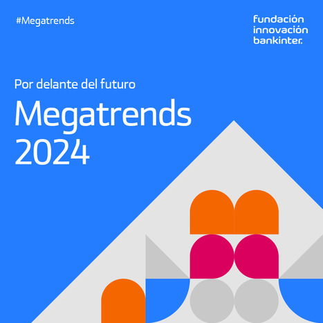 [PDF] Megatrends 2024: Por delante del futuro | Edumorfosis.Work | Scoop.it