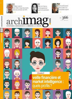 Veille financi&egrave;re et market intelligence : quels profils ? Archimag N&deg;366 | Bo&icirc;te &agrave; outils num&eacute;riques | Scoop.it