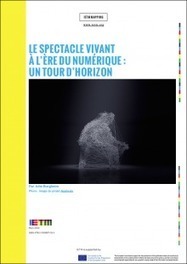 Le spectacle vivant &agrave; l'&egrave;re du num&eacute;rique : un tour d'horizon | Par Julie Burgheim (2016) | Arts Num&eacute;riques - anthologie de textes | Scoop.it