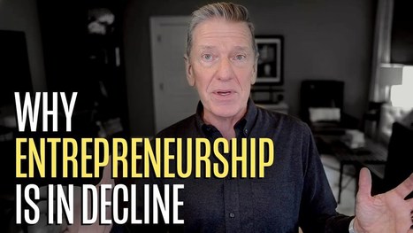 Why Entrepreneurship is in Decline Why Entrepreneurship is in Decline | Technology in Business Today | Scoop.it