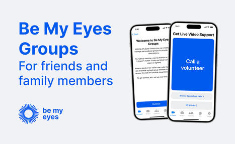 Be My Eyes Integrates New Feature to Receive Visual Assistance From Friends and Family Members | Access and Inclusion Through Technology | Scoop.it