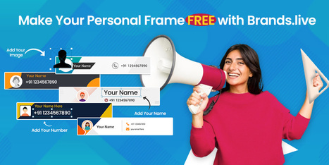 Make Your Personal Frame free with Brands.live | Brands.live | Scoop.it
