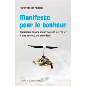 Livre : "Le manifeste du bonheur, comment passer d'une société de l'avoir à une société du bien être ?" de Stefano Bartolini | Economie Responsable et Consommation Collaborative | Scoop.it