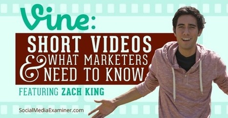 Vine: Short Videos and What Marketers Need to Know | Social Media Examiner | Public Relations & Social Marketing Insight | Scoop.it