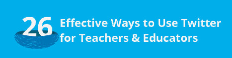 26 Effective Ways to Use Twitter For Teachers and Educators -- THE Journal | Professional Learning for Busy Educators | Scoop.it
