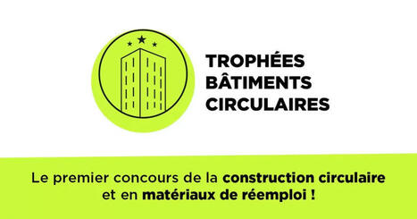 6&egrave;me &eacute;dition des Troph&eacute;es B&acirc;timents Circulaires | Architecture - Construction | Scoop.it